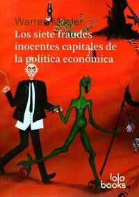 SIETE FRAUDES INOCENTES CAPITALES DE LA POLÍTICA ECONÓMICA, LOS | 9783944203225 | MOSLER, WARREN