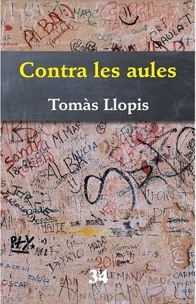 CONTRA LES AULES | 9788475029818 | LLOPIS, TOMAS