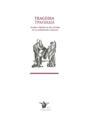 TRAGÈDIA. TEORIA I PRESÈNCIA DEL GÈNERE EN LA LITERATURA CATALANA | 9788447539321 | PUJOL PARDELL, JORDI