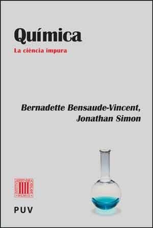 QUÍMICA. LA CIÈNCIA IMPURA | 9788437097435 | BENSAUDE-VINCENT, BERNADETTE / SIMON, JONATHAN