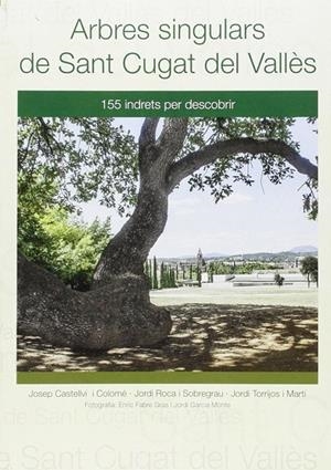 ARBRES SINGULARS DE SANT CUGAT DEL VALLÉS | 9788492170173 | DIVERSOS AUTORS