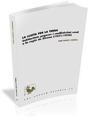 LLUITA PER LA TERRA, LA. SOLIDARITATS PAGESES I CONFLICTIVITAT RURAL A LA REGIÓ DE GIRONA 1931-1936 | 9788499843032 | BOSCH I CUENCA, PERE