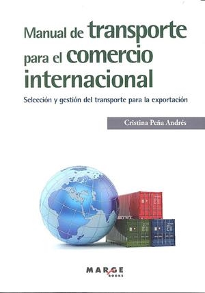 MANUAL DE TRANSPORTE PARA EL COMERCIO INTERNACIONAL | 9788416171149 | PEÑA ANDRÉS, CRISTINA