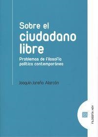 SOBRE EL CIUDADANO LIBRE | 9788490454077 | JAREÑO ALARCÓN, JOAQUÍN