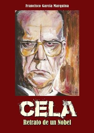 CELA. RETRATO DE UN NOBEL | 9788415537984 | GARCIA MARQUINA, FRANCISCO