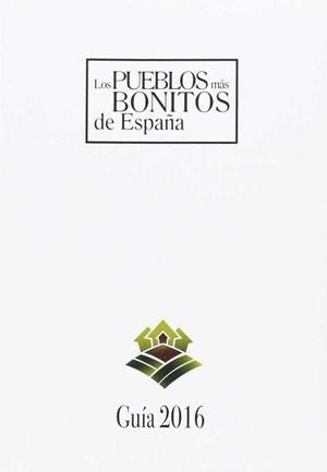 PUEBLOS MÁS BONITOS DE ESPAÑA, LOS - GUÍA 2016 | 9788495242839