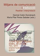 MITJANS DE COMUNICACIÓ I TRADUCCIÓ. REALITAT I INTERPRETACIÓ | 9788416356423 | COLÓN DOMÈNECH, GERMÀ