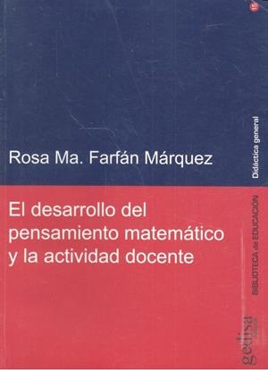 DESARROLLO DEL PENSAMIENTO MATEMÁTICO Y LA ACTIVIDAD DOCENTE, EL | 9788497843003 | FARFÁN MÁRQUEZ, ROSA Mª
