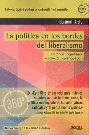 POLÍTICA EN LOS BORDES DEL LIBERALISMO, LA. DIFERENCIA, POPULISMO, REVOLUCIÓN Y EMANCIPACIÓN | 9788497848084 | ARDITI, BENJAMIN
