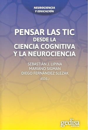 PENSAR LAS TICS. DESDE LA CIENCIA COGNITIVA Y LA NEUROCIENCIA | 9788416572397 | LIPINA, SEBASTIÁN, J.