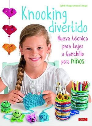 KNOOKING DIVERTIDO. NUEVA TÉCNICA PARA TEJER A GANCHILLO PARA NIÑOS | 9788498745450 | ROGACZEWSKI-NOGAI, SYBILLE