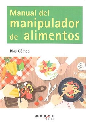MANUAL DEL MANIPULADOR DE ALIMENTOS | 9788416171408 | GÓMEZ, BLAS