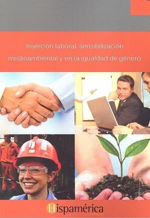 INSERCIÓN LABORAL, SENSIBILIZACIÓN MEDIOAMBIENTAL Y EN LA IGUALDAD DE GÉNERO | 9788494277887 | DESARROLLOS DIDÁCTICOS S.A. DE C.V.