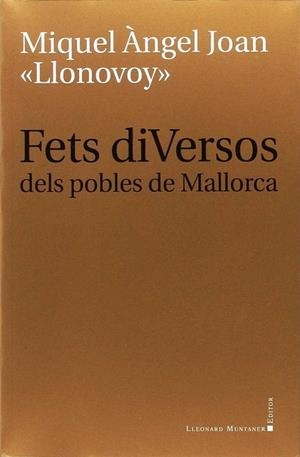 FETS DIVERSOS DELS POBLES DE MALLORCA | 9788416554461 | JOAN LLONOVOY, MIQUEL ÀNGEL