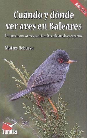 CUÁNDO Y DÓNDE VER AVES EN BALEARES | 9788416702220 | REBASSA, MATIES