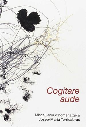 COGITARE AUDE. MISCEL·LÀNIA D'HOMENATGE A JOSEP-MARIA TERRICABRAS | 9788499843483 | ALCOBERRO I PERICAY, RAMON
