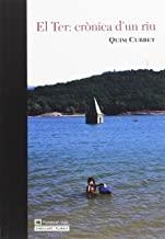 TER, EL : CRÒNICA D'UN RIU | 9788494641008 | CURBET, QUIM