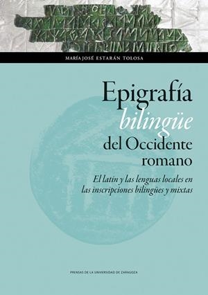 EPIGRAFÍA BILINGÜE DEL OCCIDENTE ROMANO | 9788416515639 | ESTARÁN TOLOSA, Mª JOSÉ