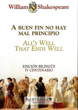 A BUEN FIN NO HAY MAL PRINCIPIO / ALL'S WELL THAT ENDS WELL | 9788416447787 | SHAKESPEARE, WILLIAM