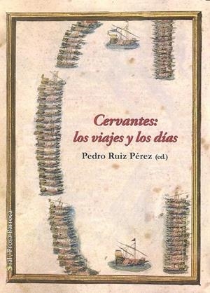 CERVANTES : LOS VIAJES Y LOS DÍAS | 9788415746324 | RUIZ, PEDRO