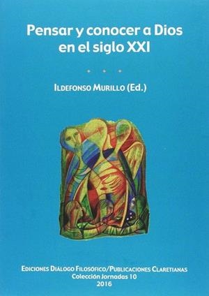 PENSAR Y CONOCER A DIOS EN EL SIGLO XXI (INCLUYE CD) | 9788461746682 | MURILLO MURILLO, ILDEFONSO