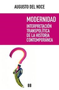 MODERNIDAD. INTERPRETACIÓN TRANSPOLÍTICA DE LA HISTORIA CONTEMPORÁNEA | 9788490551639 | DEL NOCE, AUGUSTO