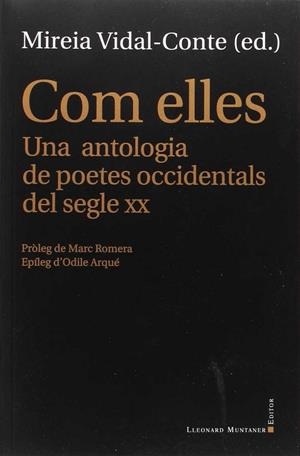 COM ELLES. UNA ANTOLOGIA DE POETES OCCIDENTALS DELS SEGLE XX | 9788416554515 | VIDAL-CONTE, MIREIA