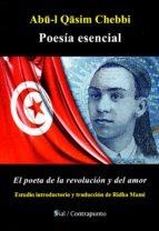 POESÍA ESENCIAL. EL POETA DE LA REVOLUCIÓN Y DEL AMOR | 9788415746904 | QÀSIM CHEBBI, ABÙ-L