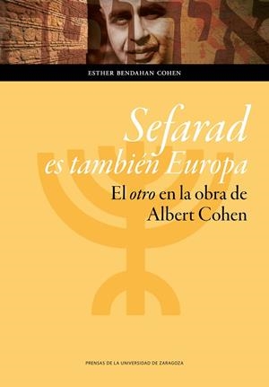SEFARAD ES TAMBIÉN EUROPA. EL OTRO EN LA OBRA DE ALBERT COHEN | 9788416515837 | BENDAHAN COHEN, ESTHER