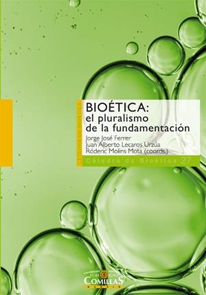 BIOÉTICA : EL PLURALISMO DE LA FUNDAMENTACIÓN | 9788484686576 | FERRER NEGRÓN, JORGE JOSÉ