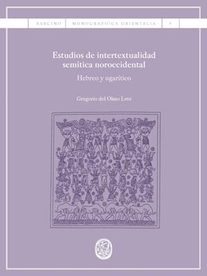 ESTUDIOS DE INTERTEXTUALIDAD SEMÍTICA NOROCCIDENTAL | 9788447542345 | DEL OLMO LETE, GREGORIO