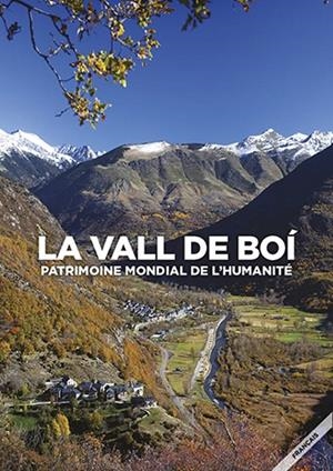 VALL DE BOÍ, LA. PATRIMOINE MONDIAL DE L'HUMANITÉ (FRANCÉS) | 9788484098676 | VARIOS AUTORES