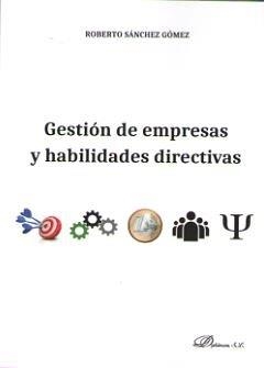GESTIÓN DE EMPRESAS Y HABILIDADES DIRECTIVAS | 9788491480754 | SÁNCHEZ GÓMEZ, ROBERTO