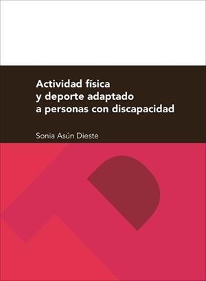 ACTIVIDAD FÍSICA Y DEPORTE ADAPTADO A PERSONAS CON DISCAPACIDAD | 9788416933242 | ASÚN DIESTE, SONIA
