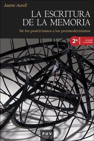 ESCRITURA DE LA MEMORIA, LA | 9788491340195 | AURELL, JAUME