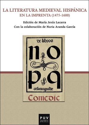 LITERATURA MEDIEVAL HISPÁNICA EN LA IMPRENTA (1475-1600), LA | 9788437099989 | VARIOS AUTORES