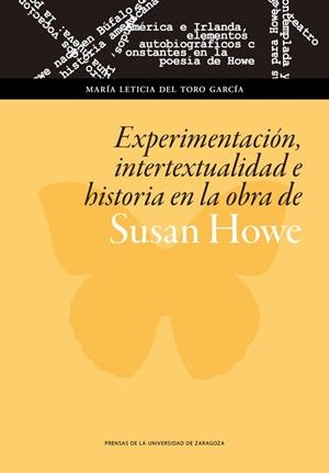 EXPERIMENTACIÓN, INTERTEXTUALIDAD E HISTORIA EN LA OBRA DE SUSAN HOWE | 9788416933341 | DEL TORO GARCÍA, MARÍA LETICIA