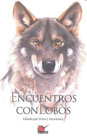 ENCUENTROS CON LOBOS | 9788416702206 | HERNÁNDEZS, VÍCTOR J.