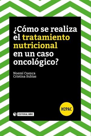 COMO SE REALIZA EL TRATAMIENTO NUTRICIONAL EN UN CASO ONCOLOGICO? | 9788491166191 | CUENCA, NOEMI