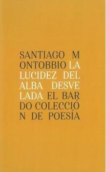 LUCIDEZ DEL ALBA DESVELADA, LA | 9788482551562 | ONTOBBIO, SANTIAGO M.