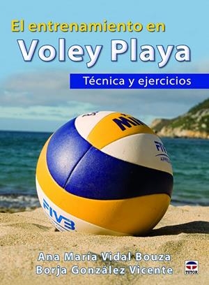 ENTRENAMIENTO EN VOLEY PLAYA, EL. TÉCNICA Y EJECICIOS | 9788416676262 | VIDAL BOUZA, ANA MARÍA