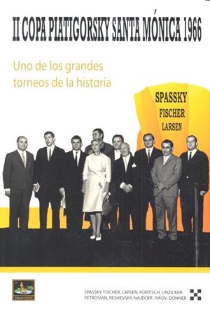 II COPA PIATIGORSKY SANTA MÓNICA 1966. UNO DE LOS GRANDES TORNEOS | 9788494561146