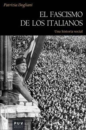 FASCISMO DE LOS ITALIANOS, EL | 9788491340539 | DOGLIANI, PATRIZIA