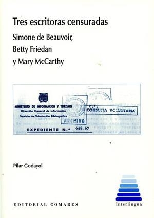 TRES ESCRITORAS CENSURADAS. SIMONE DE BEAUVOIR, BETTY FRIEDAN Y MARY MCCARTHY | 9788490454893 | GODAYOL, PILAR