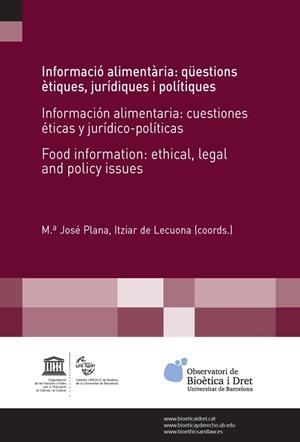INFORMACIÓ ALIMENTÀRIA : QÜESTIONS ÈTIQUES, JURÍDIQUES I POLÍTIQUES | 9788447541621 | VARIOS AUTORES