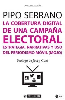 COBERTURA DIGITAL DE UNA CAMPAÑA ELECTORAL, LA | 9788491167518 | SERRANO, PIPO
