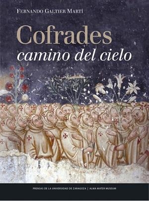 COFRADES CAMINO DEL CIELO | 9788416933549 | GALTIER MARTÍ, FERNANDO