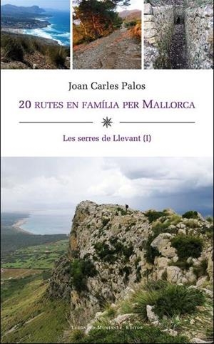 20 RUTES EN FAMÍLIA PER MALLORCA. LES SERRES DE LLEVANT (I) | 9788416554683 | PALOS, JOAN CARLES