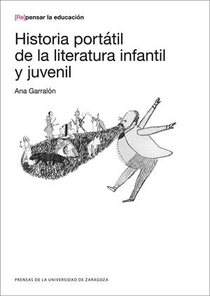 HISTORIA PORTÁTIL DE LA LITERATURA INFANTIL Y JUVENIL | 9788416933518 | GARRALÓN DE LA TORRE, ANA