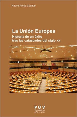 UNIÓN EUROPEA, LA | 9788491340997 | PÉREZ CASADO, RICARD